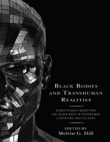Black Bodies and Transhuman Rea - Melvin G. Hill.epub